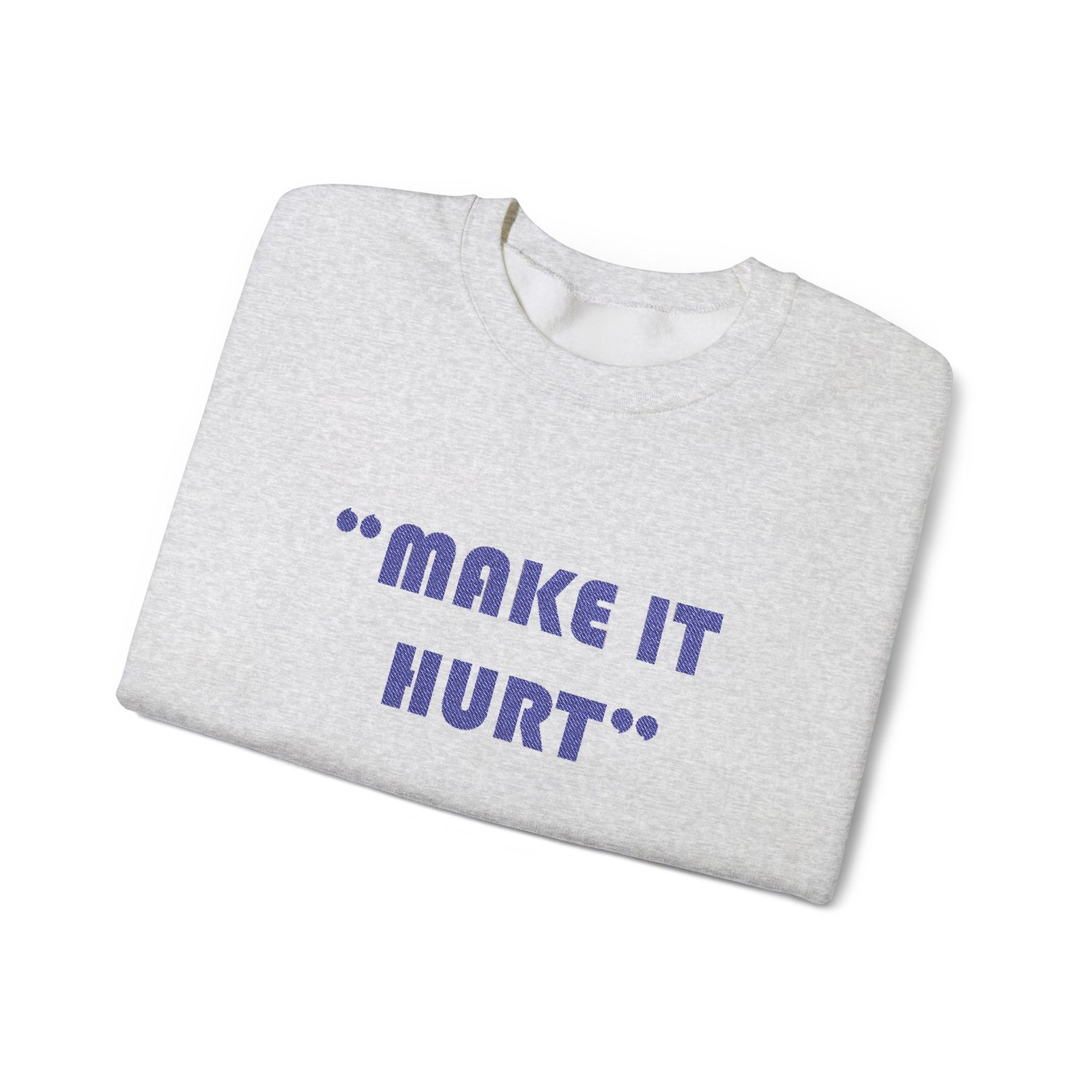 "Make It Hurt" Crewneck Sweatshirt — Vintage Blue Text Casual Pullover - Image 5