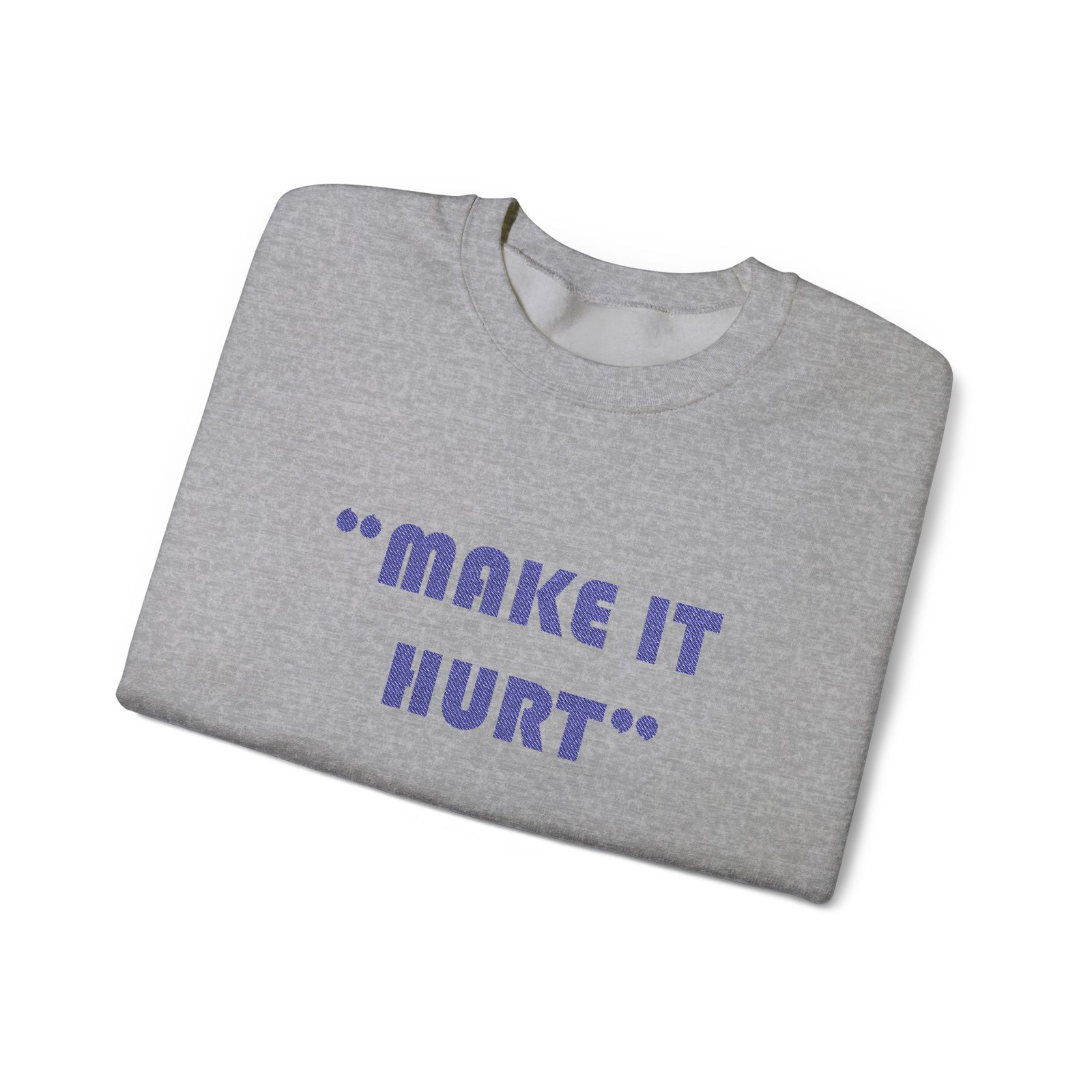 "Make It Hurt" Crewneck Sweatshirt — Vintage Blue Text Casual Pullover - Image 11