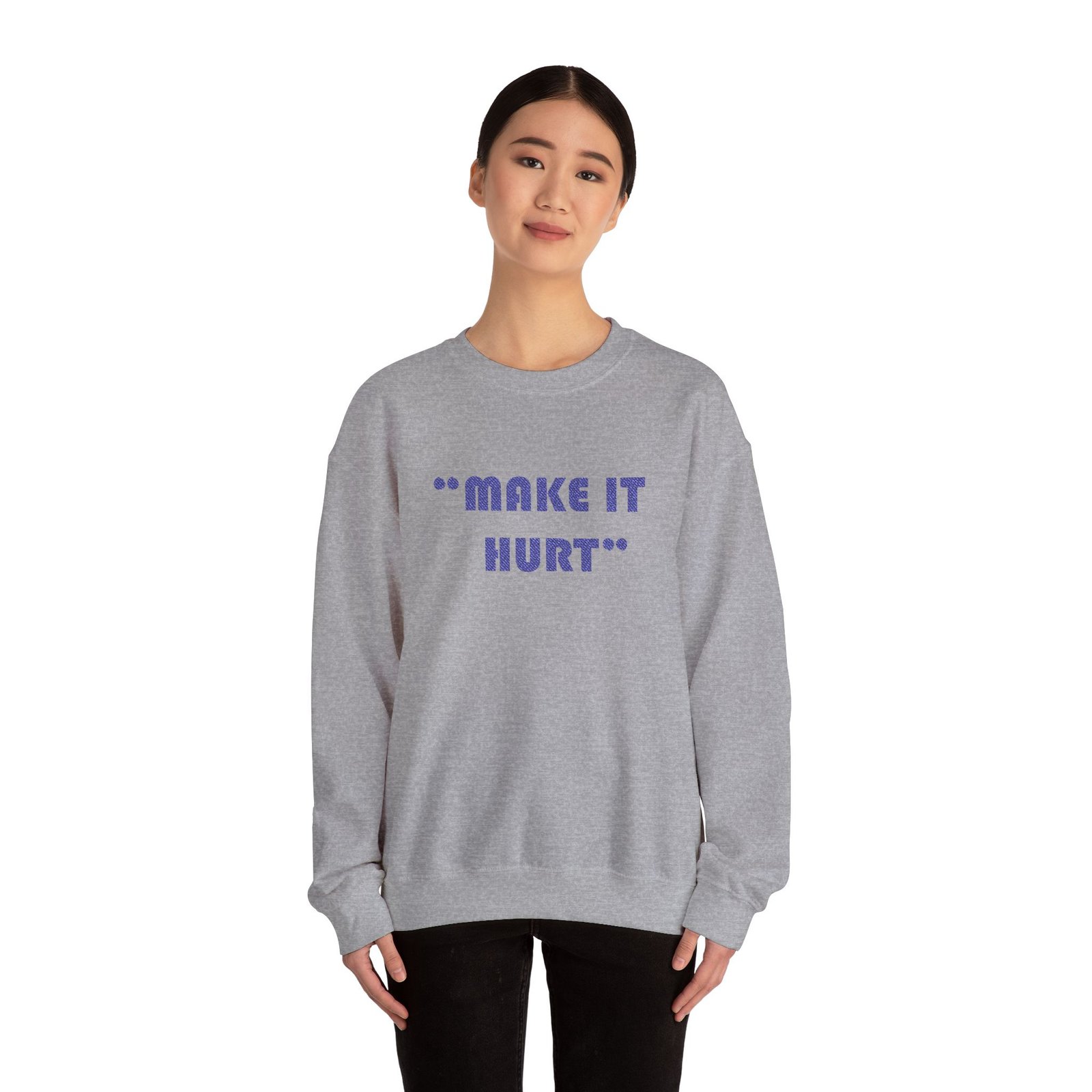 "Make It Hurt" Crewneck Sweatshirt — Vintage Blue Text Casual Pullover - Image 12